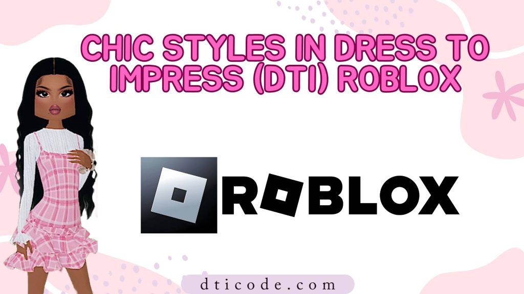 Chic Styles in Dress to Impress (DTI) Roblox banner